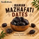 Dates - Iranian Mazhafati